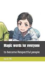 Magic words for everyone