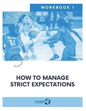 How to Manage Strict Expectations : For basketball players