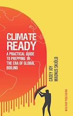 Climate-Ready: A Practical Guide to Prepping in the Era of Global Boiling 