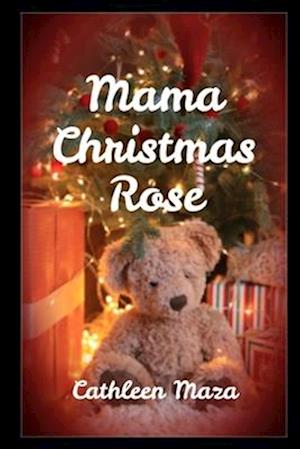 Mama Christmas Rose