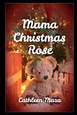 Mama Christmas Rose