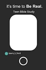 It's Time to Be Real: A Teen Bible Study 