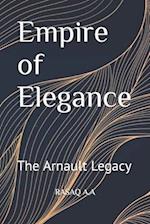 Empire of Elegance: The Arnault Legacy 