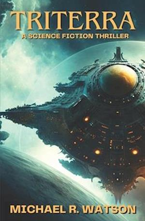 Triterra: A Science Fiction Thriller