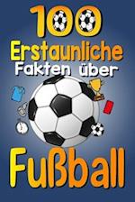 100 Erstaunliche Fakten über Fußball