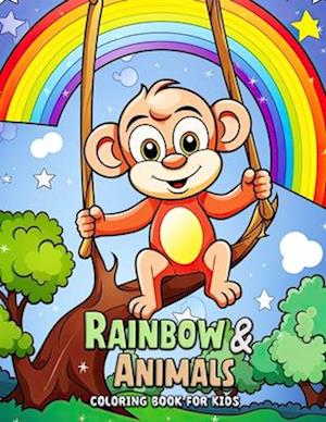 Rainbow and Animals Coloring Book for Kids: A Whimsical Journey Through Colors and Creatures