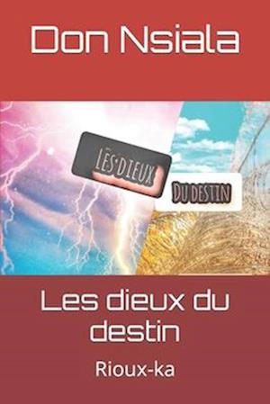 Les dieux du destin