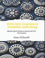 Dive into Japanese Sashiko Stitching: Master Quilt Patterns Book with DIY Techniques 