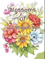 Blossoms of Tranquility Coloring Book: An Enchanting Journey through Botanical Beauty 