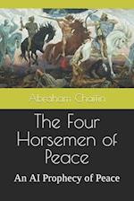 The Four Horsemen of Peace: An AI Prophecy of Peace 