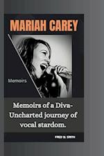 MARIAH CAREY: Memoirs of a Diva- Uncharted journey of vocal stardom. 
