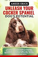 Unleash Your Cocker Spaniel Dog's Potential