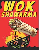 Wok Shawarma: Sizzling Flavors from East to West 