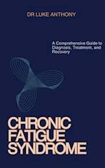 Chronic Fatigue Syndrome handbook: A Comprehensive Guide to Diagnosis, Treatment, and Recovery 