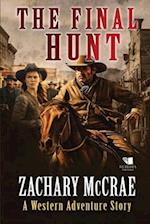 The Final Hunt: A Classic Western Adventure 