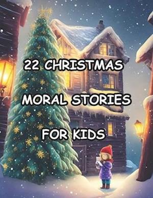 22 CHRISTMAS MORAL STORIES FOR KIDS