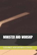 MINISTER AND WORSHIP 