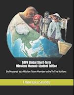 OAPN Global Short-Term Missions Manual: Student Edition: Be Prepared as a Mission Team Member to Go To The Nations 