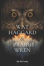 Wat Haggard and Prairie Wren
