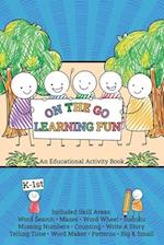 On The Go Learning Fun: An Educational Activity Book for grades K - 1st 