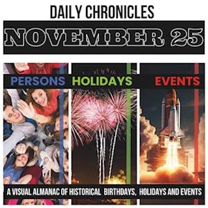 Daily Chronicles November 25: A Visual Almanac of Historical Events, Birthdays, and Holidays