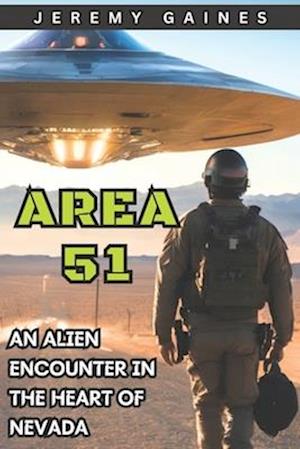 Area 51: An Alien Encounter in The Heart of Nevada | Jeremy Gaines