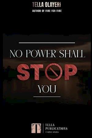 No Power Shall Stop You