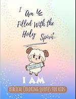 I am: Biblical Coloring quotes for kids : Bible Verses for Stress Relief and Anxiety 