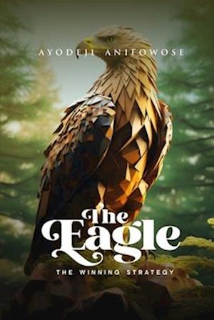 THE EAGLE - THE WINNING STRATEGY