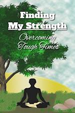 Finding My Strength: Overcoming Tough Times 