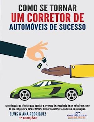 Como se Tornar um Corretor de Automóveis de Sucesso