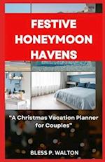 FESTIVE HONEYMOON HAVENS: "A Christmas Vacation Planner for Couples" 