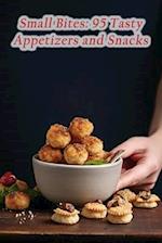 Small Bites: 95 Tasty Appetizers and Snacks 