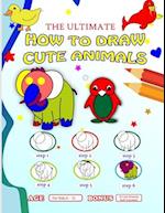 The Ultimate How to Draw Cute Animals : Learn to Draw Dogs, Cats, and More with This Fun and Easy Guide to Creating Cute Animal Drawings (Age 6 - 12 )