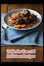 Table for Two: 96 Delicious Recipes 