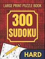 300 Hard Sudoku Puzzles for Adults: Mind Challenging Sudoku Puzzles for Teens & Seniors to Enjoy and Improve Brain Functions 