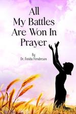 All My Battles Are Won In Prayer 