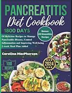 Pancreatitis Diet Cookbook: 1800 Days of Delicious Recipes to Manage Pancreatitis Disease, Control Inflammation and Improving Well-being | 2-week Meal