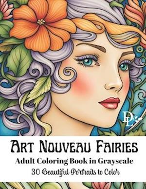 Art Nouveau Fairies - Adult Coloring Book in Grayscale