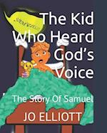 The Kid Who Heard God's Voice: The Story Of Samuel 