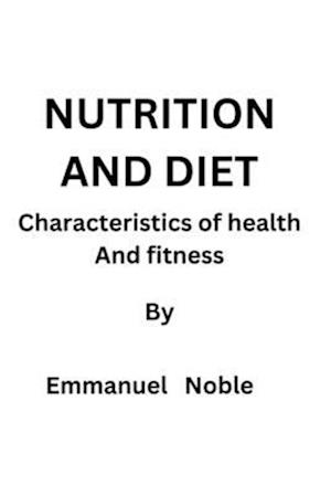 NUTRITION AND DIET: Characteristics of health and fitness