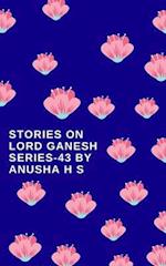 Stories on lord Ganesh series-43: from various sources of Ganesh Purana 