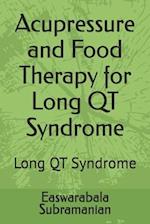 Acupressure and Food Therapy for Long QT Syndrome: Long QT Syndrome 