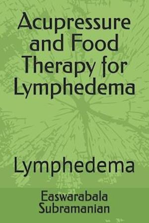 Acupressure and Food Therapy for Lymphedema : Lymphedema