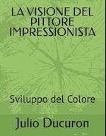 La Visione del Pittore Impressionista