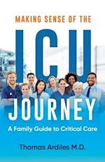 Making Sense of the ICU Journey: A Family Guide to Critical Care 