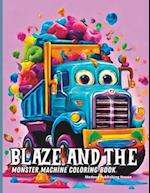 Blaze and the Monster Machine Coloring Book : Monster Truck Coloring Book for Kids Ages 4-8 |Trucks Coloring Books for Boys and Girls | Cars and Truck