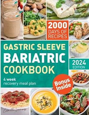 The Complete Bariatric Cookbook and Meal Plan: Holistic Healing & 2000 Days of Flavorful Bariatric Meal Prep for Post-Op Bariatric Surgery Diet Transf