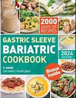 The Complete Bariatric Cookbook and Meal Plan: Holistic Healing & 2000 Days of Flavorful Bariatric Meal Prep for Post-Op Bariatric Surgery Diet Transf