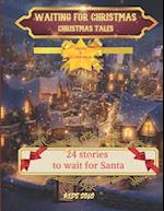 Waiting for Christmas -Christmas tales : 24 stories to wait Santa - for children aged 5 and over 